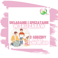 Trzy osoby – dorosły i dzieci – porządkują zabawki. Napis: ‘Układanie i sprzątanie w sali zabaw’. Poniżej: ‘2 godziny przed zamknięciem’. Logo ‘Kwitnący Dom’ w górnym rogu.